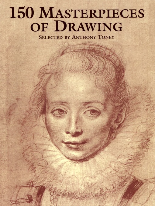 Title details for 150 Masterpieces of Drawing by Anthony Toney - Available